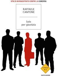 Raffaele Cantone - Solo per giustizia - Letture Effervescenti