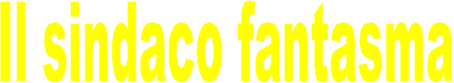 Il sindaco fantasma